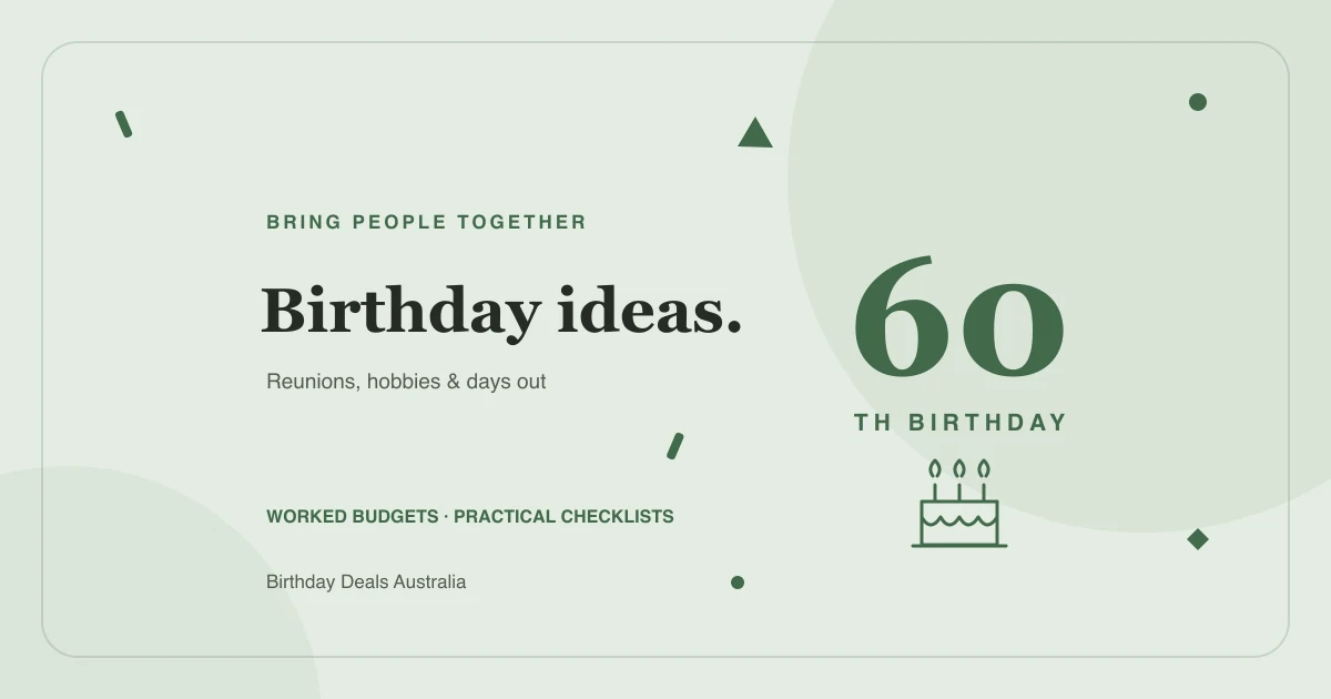 60th Birthday Ideas in Australia: Reunions & Days Out